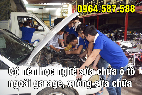 Có nên học nghề sửa chữa ô tô ngoài garage, xưởng sửa chữa