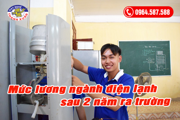 mức lương ngành điện lạnh sau 2 năm ra trường