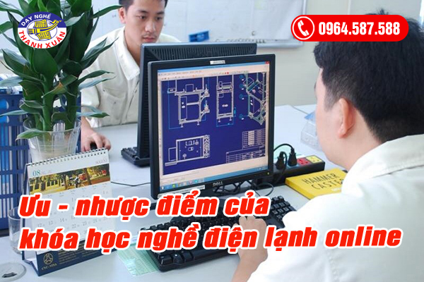 ưu nhược điểm của khóa học nghề điện lạnh online