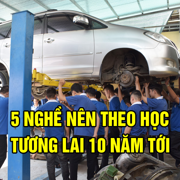 5 nghề phát triển tốt trong tương lai 10 năm tới