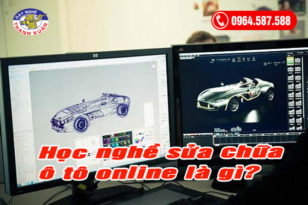 học nghề sửa chữa ô tô online là gì?